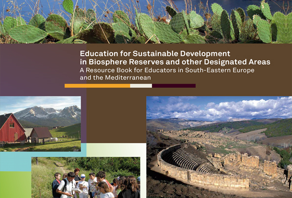Education for Sustainable Development (ESD) in Biospheres Reserves and other Designated Areas: A Resource Book for Educators in South-Eastern Europe and the Mediterranean, UNESCO & MIO-ECSDE, 2013